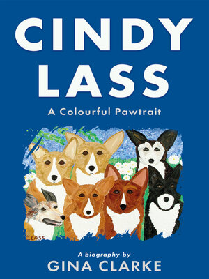 cover image of Cindy Lass: a Colourful Pawtrait